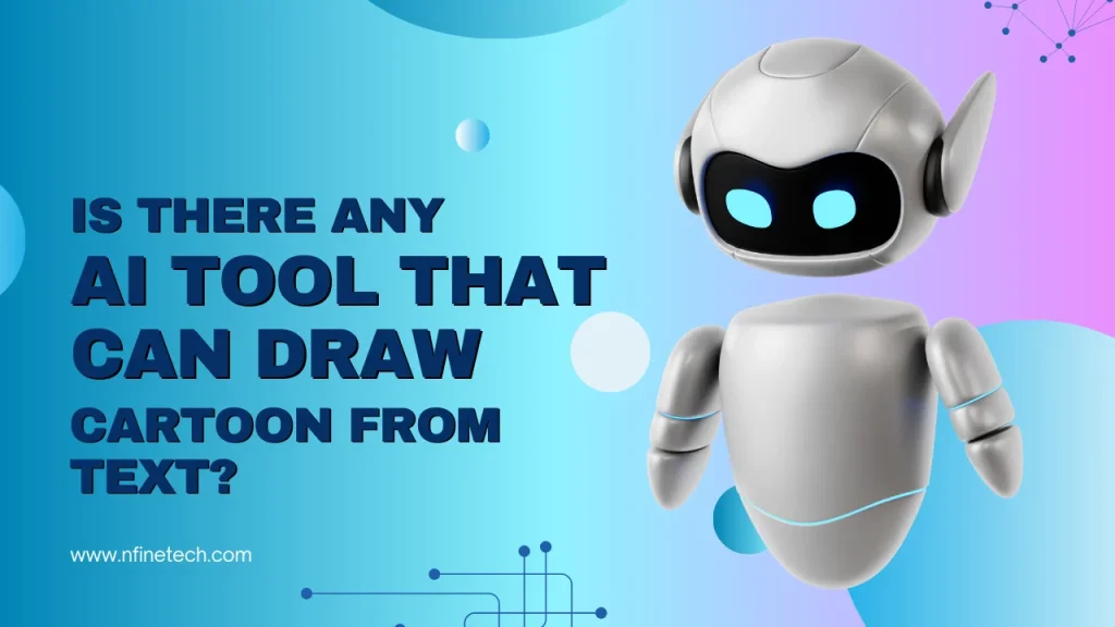 Is there any ai tool that can draw cartoon from text